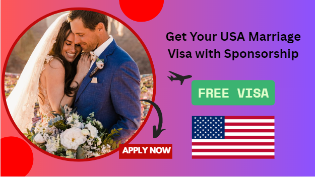 Get Your USA Marriage Visa with Sponsorship